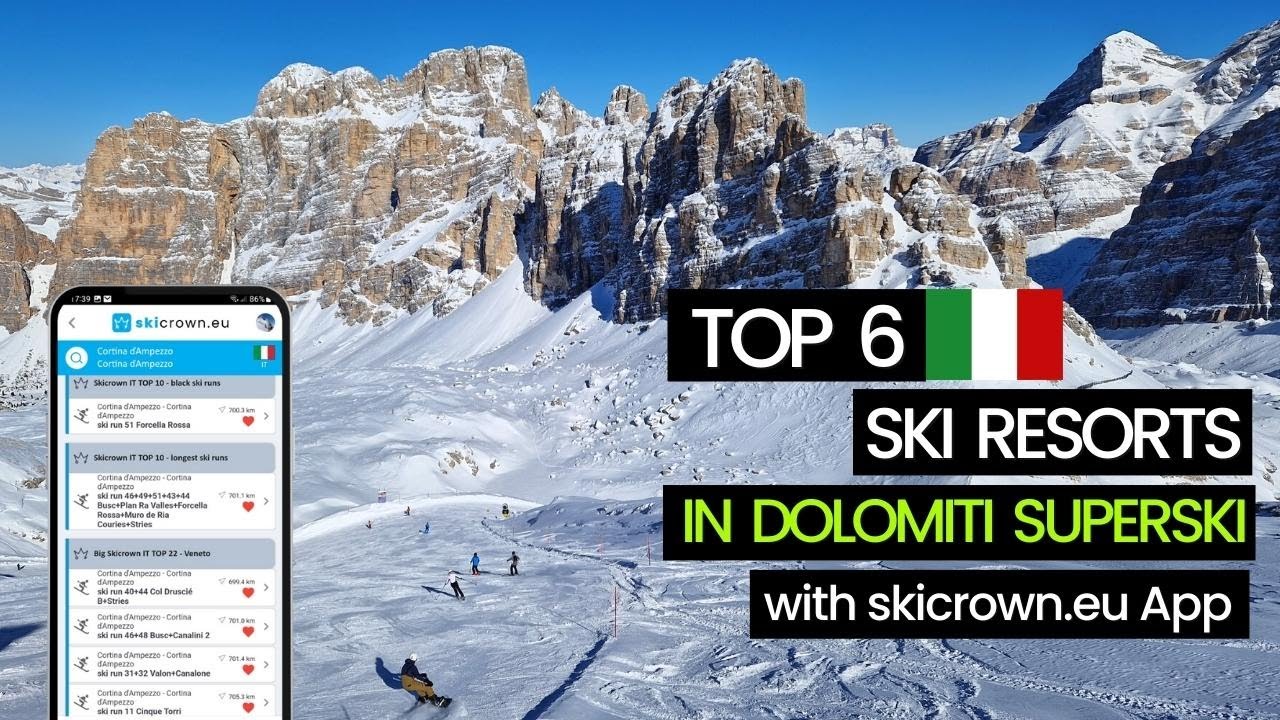TOP 6 Ski Resorts in Dolomiti Superski Italy - with skicrown.eu app