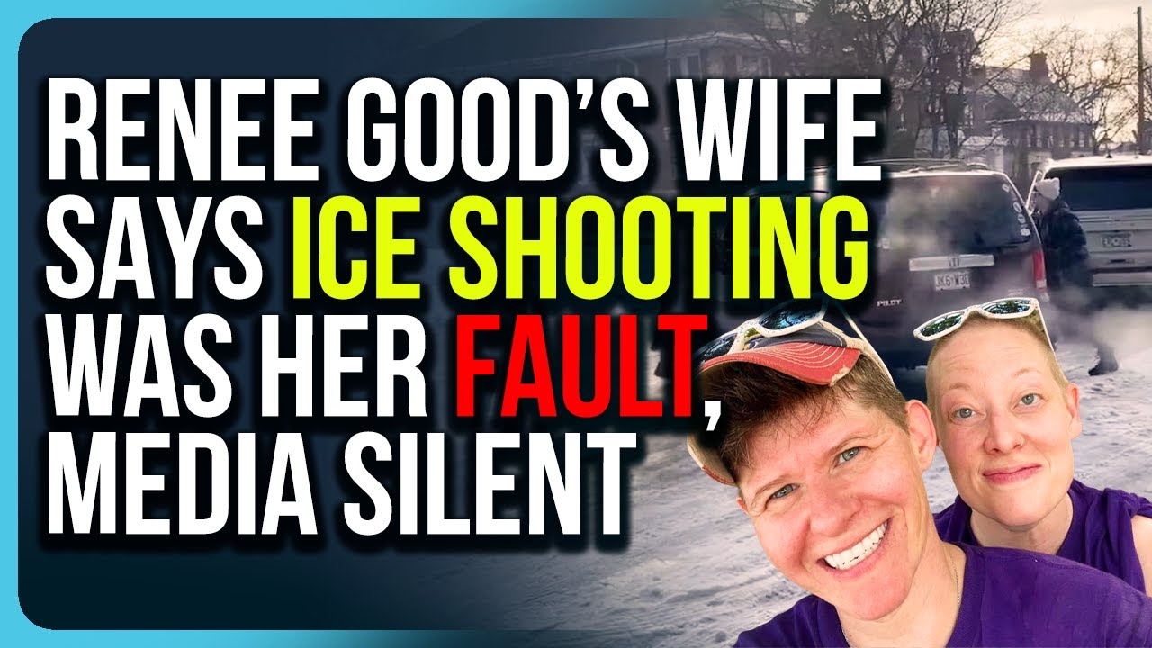 Renee Good&rsquo;s Wife Says ICE Shooting Was Her Fault, Media Silent