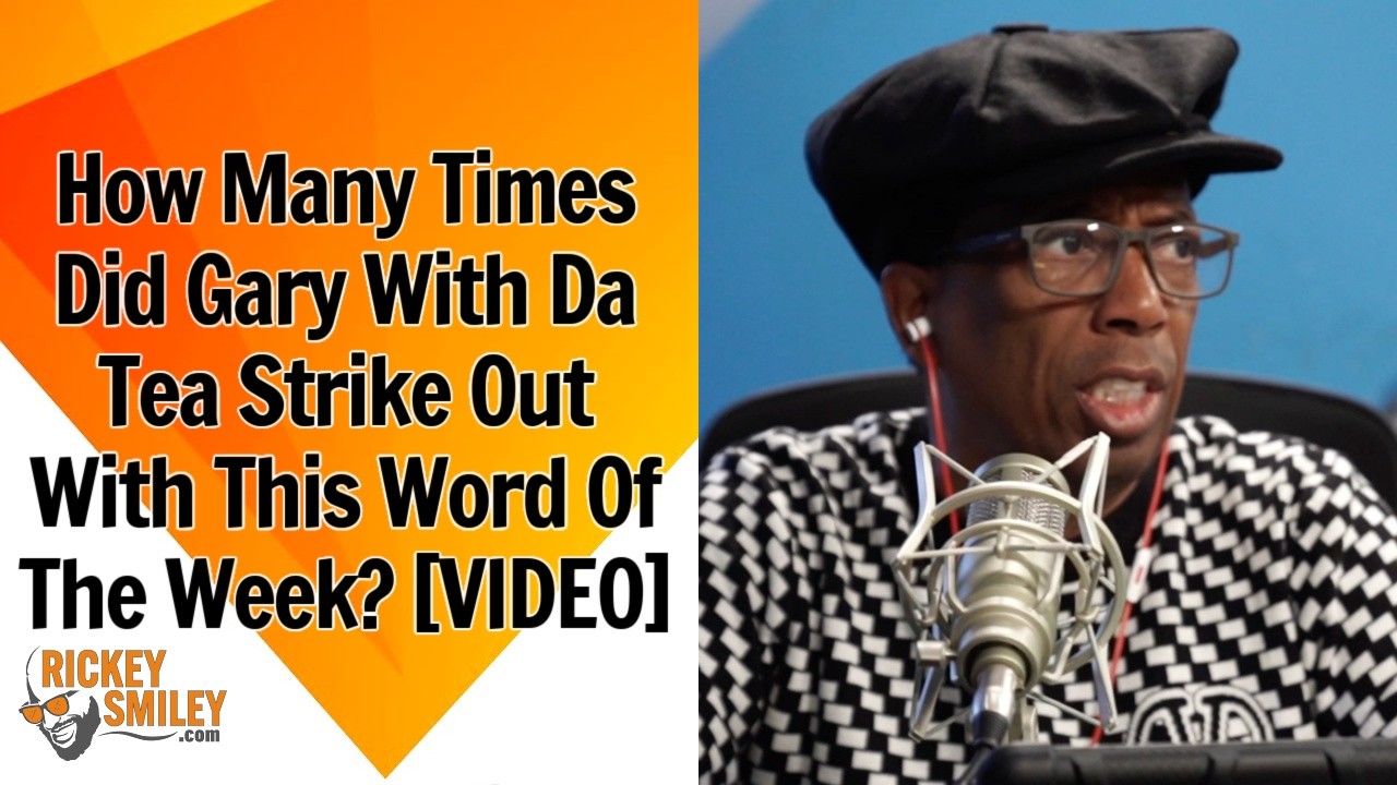 How Many Times Did Gary With Da Tea Strike Out With This Word Of The Week?