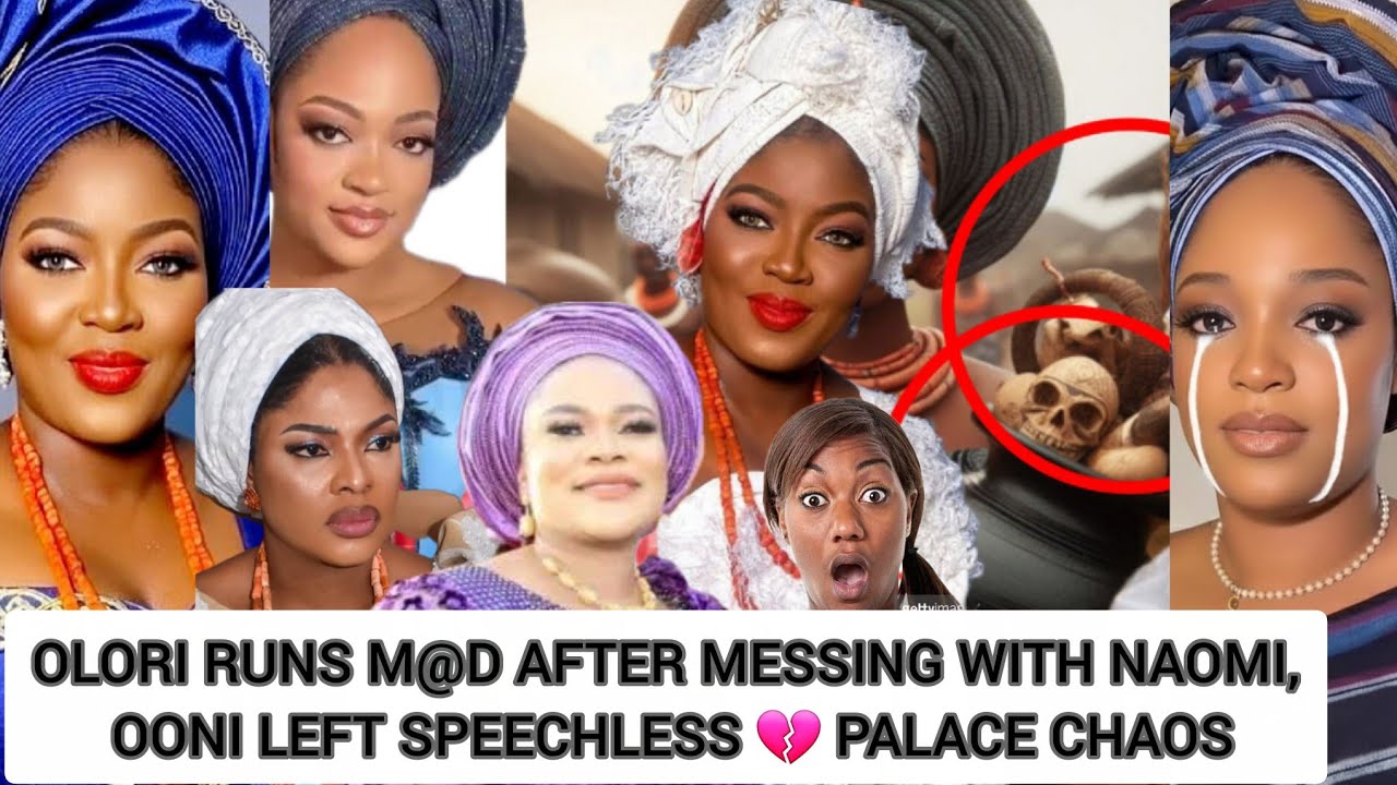 OLORI RUNS MAD AFTER MESSING WITH NAOMI ‼️ OONI LEFT SPEECHLESS 💔 PALACE CHAOS