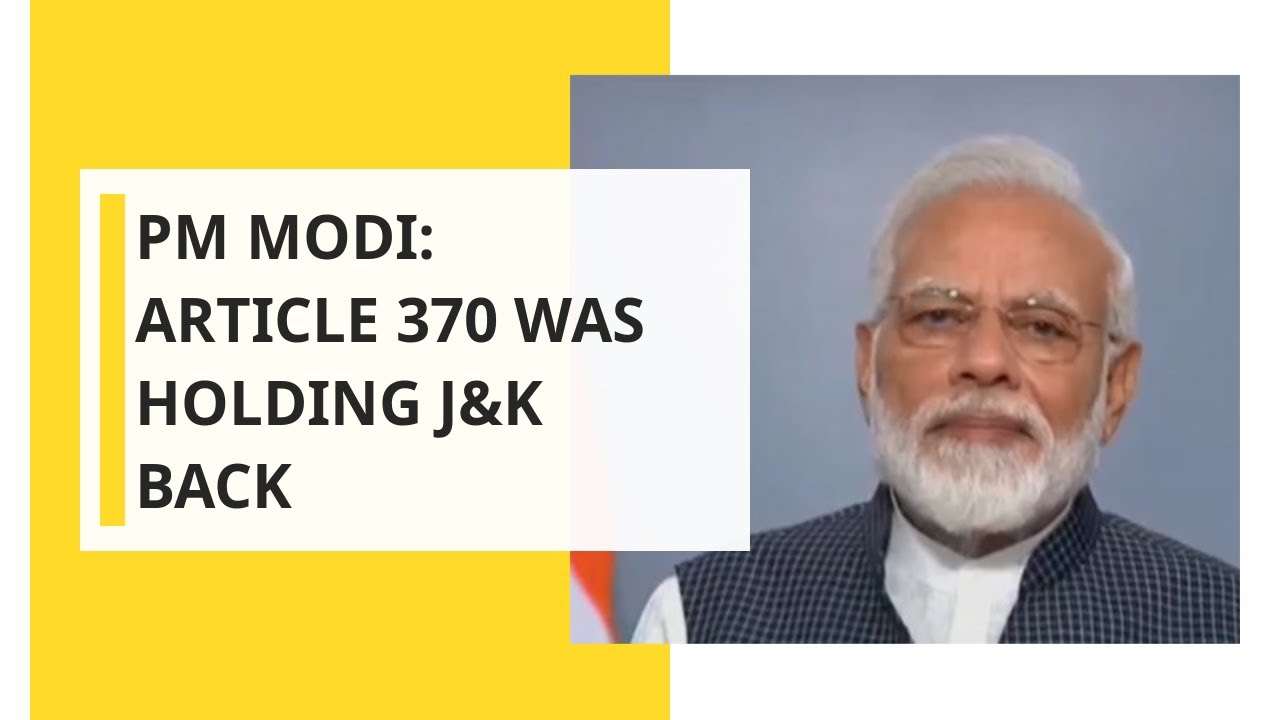 PM Modi: Article 370 was holding J&K back