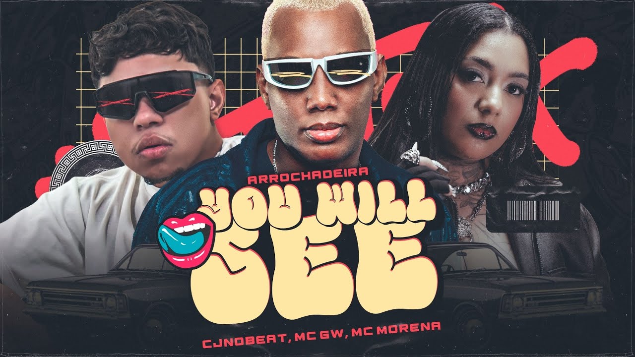 ARROCHADEIRA YOU WILL SEE - CJNOBEAT, MC GW, MC MORENA