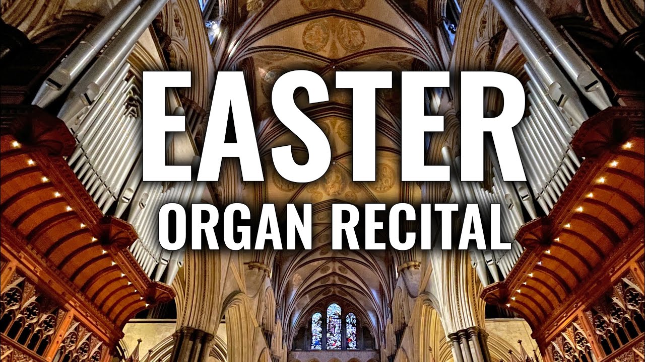 🎵 An Easter Organ Recital from Salisbury Cathedral // John Challenger