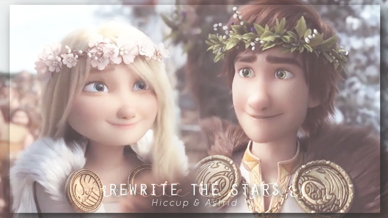 Rewrite the Stars | Hiccup & Astrid