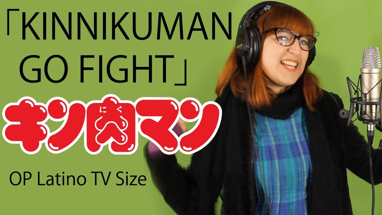 KINNIKUMAN /『キン肉マン』OP Kinnikuman Go Fight!「キン肉マン Go Fight!」[TV Size Cover Latino] | Michirutopia