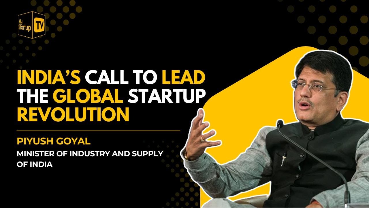Piyush Goyal: India's Call to Lead the Global Startup Revolution | @MyStartupTVHindi