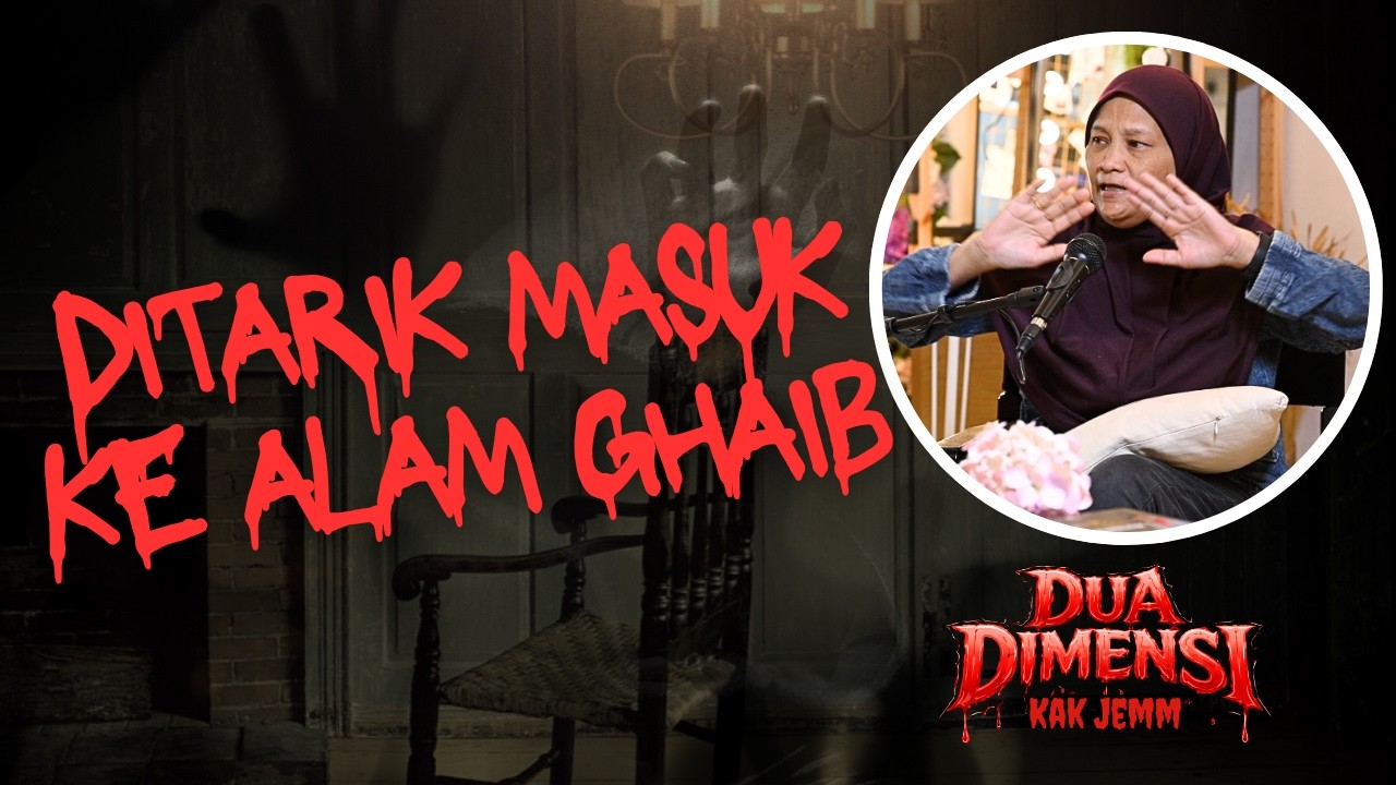 Dua Dimensi Kak Jemm | EP 7 | Ditarik Masuk Ke Alam Ghaib