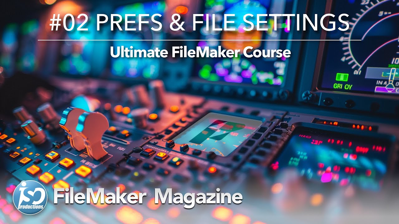 Ultimate FileMaker Course - 02 - Settings & Prefs
