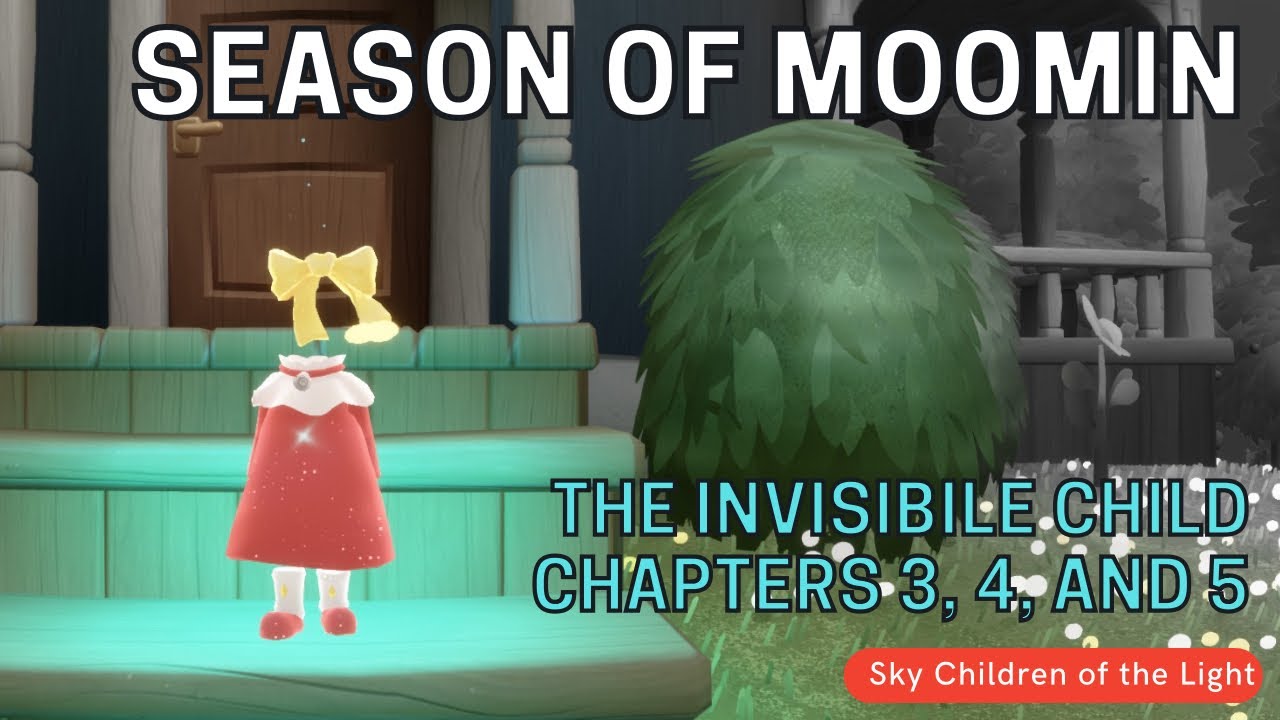 Chapter 3, 4, and 5: The Invisible Child | Season of Moomin | Sky: CotL