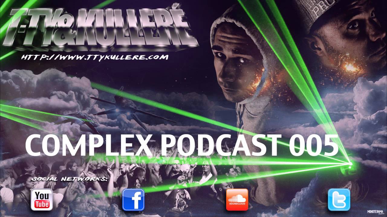 COMPLEX PODCAST 005 By T-TY & KULLERÉ