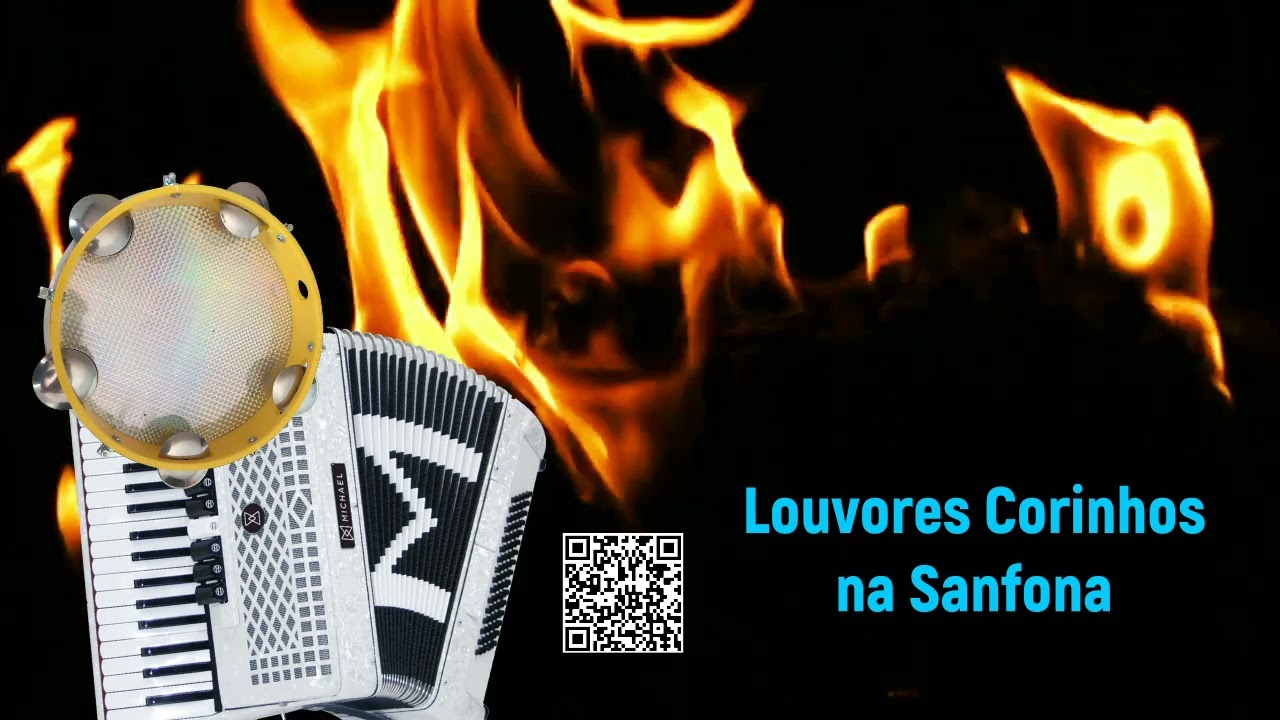 LOUVORES FOGO NO PÉ CORINHOS NA SANFONA