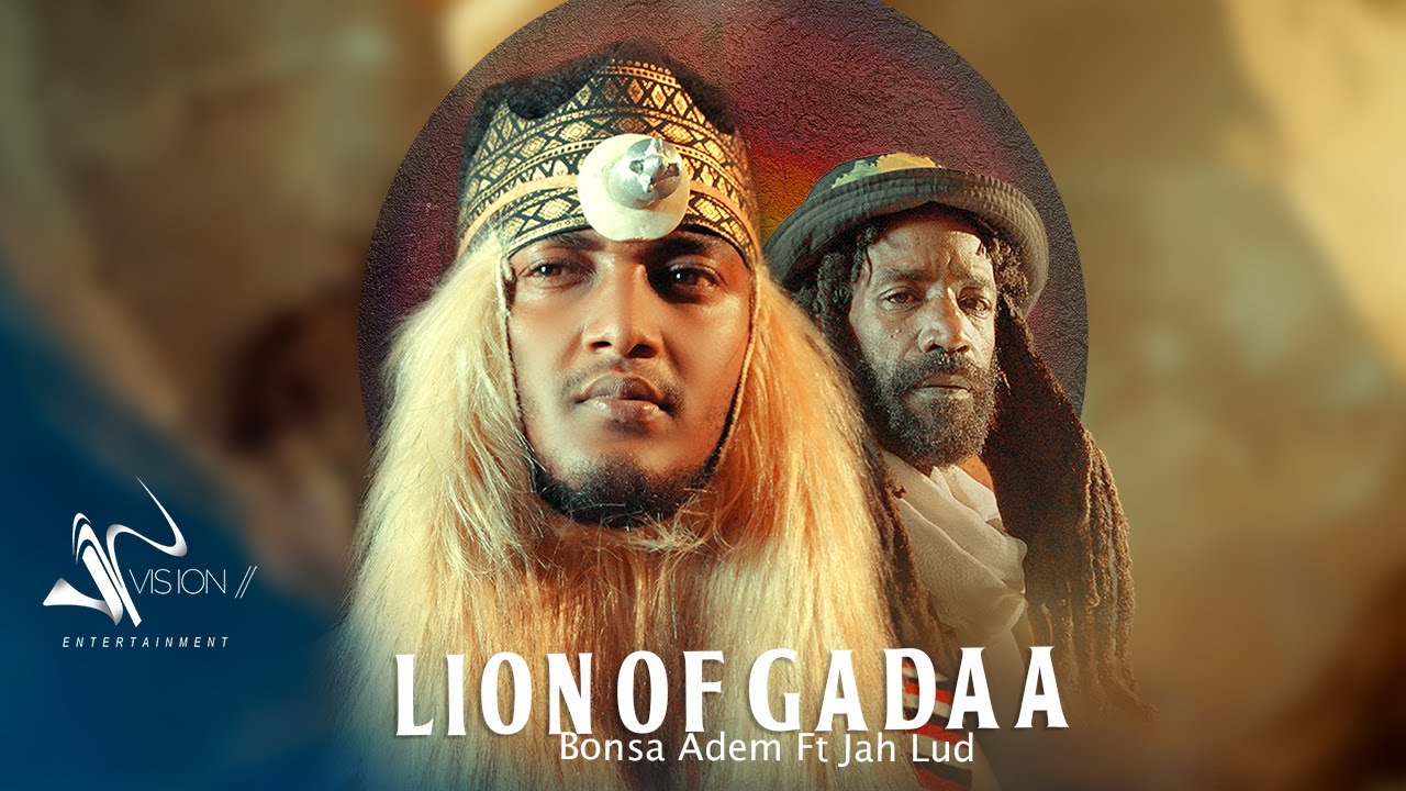 Bonsa Adam Ft Jah lud- Lion of Gadaa-(Official Video)
