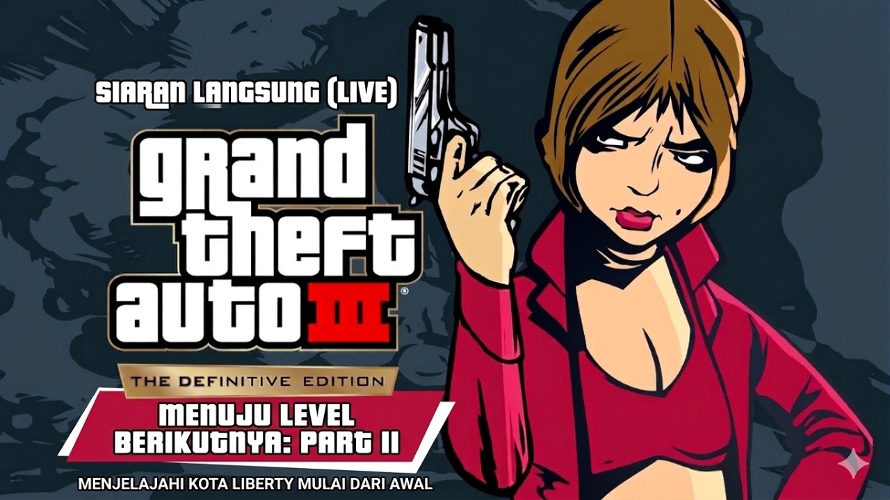 🔴 LIVE GTA 3 Definitive Edition Part 2 Indonesia | Awal Petualangan di Liberty City!