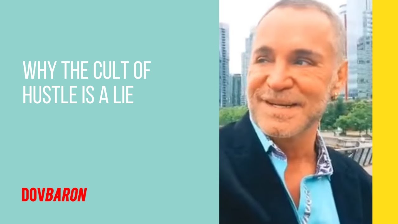 Why The Cult Of Hustle Is A Lie