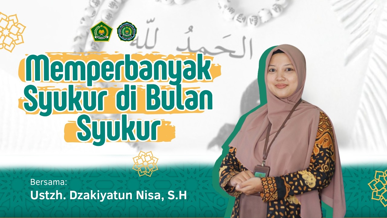 Mutiara Ramadhan Episode 19 : Memperbanyak Syukur di Bulan Syukur - Dzakiyatun Nisa, S.H.