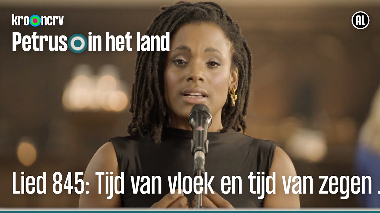 Lied 845: Tijd van vloek en tijd van zegen | Petrus in het land | KRO-NCRV