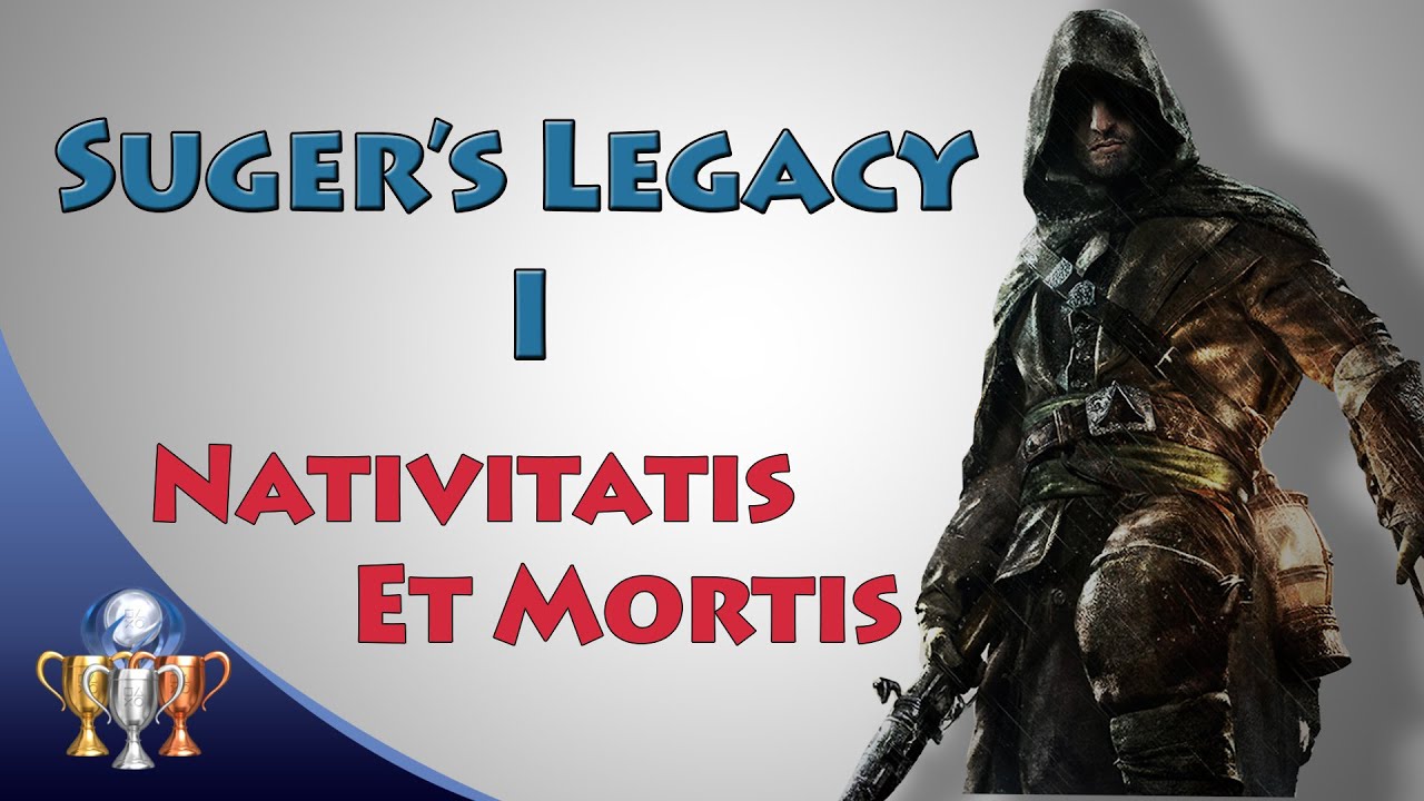 Assassin's Creed Unity Dead Kings - Suger's Legacy I - Nativitatis Et Mortis (Defender of Franciade)