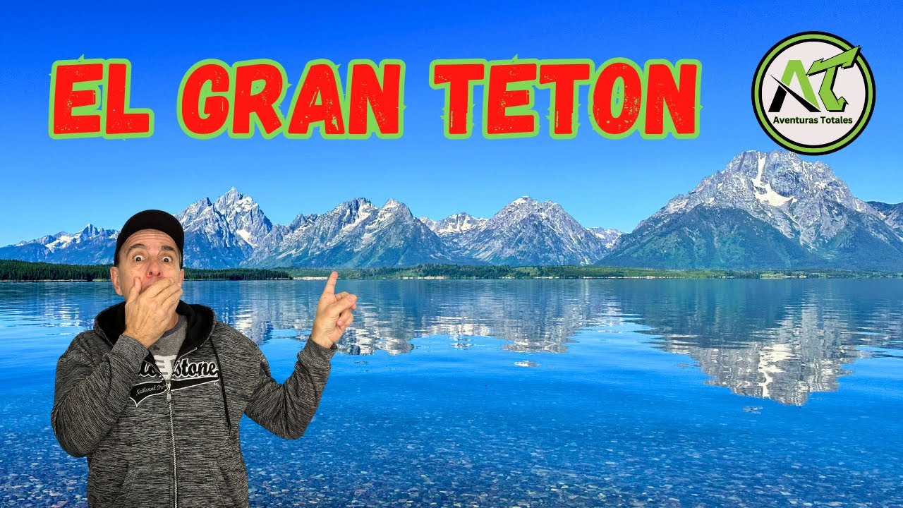 Grand Teton National Park (Una caminata increíble)