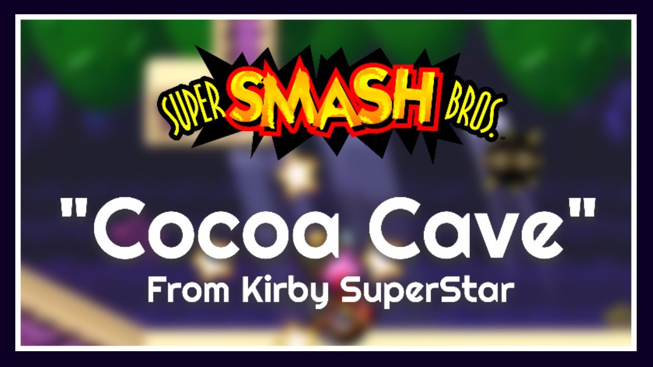 Cocoa Cave (Smash 64 Remix) // Kirby Superstar