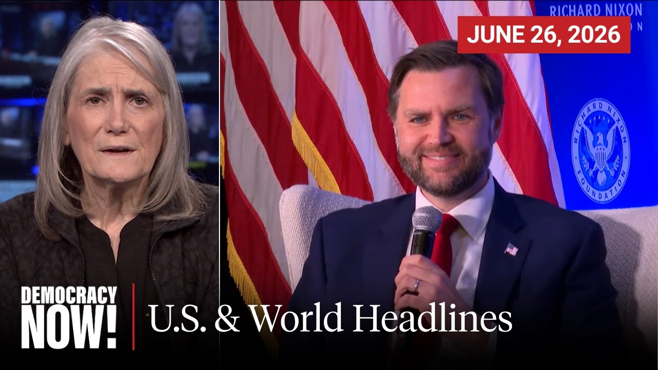 Top U.S. & World Headlines &mdash; June 26, 2026