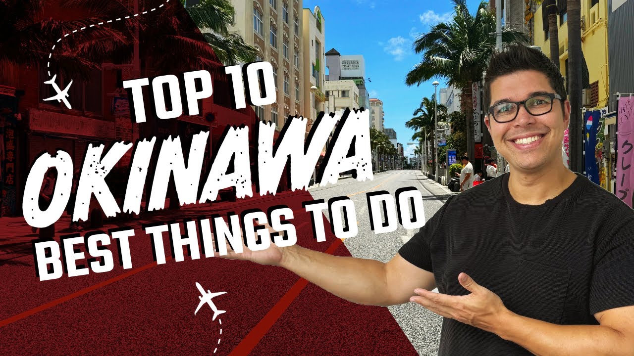Top 10 Must-Do Things in Okinawa Japan for First-Time visitors! 