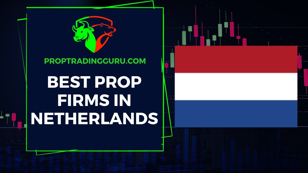 Top 10 Prop Trading Firms in the Netherlands 2024  Up to 100% Profit Split!