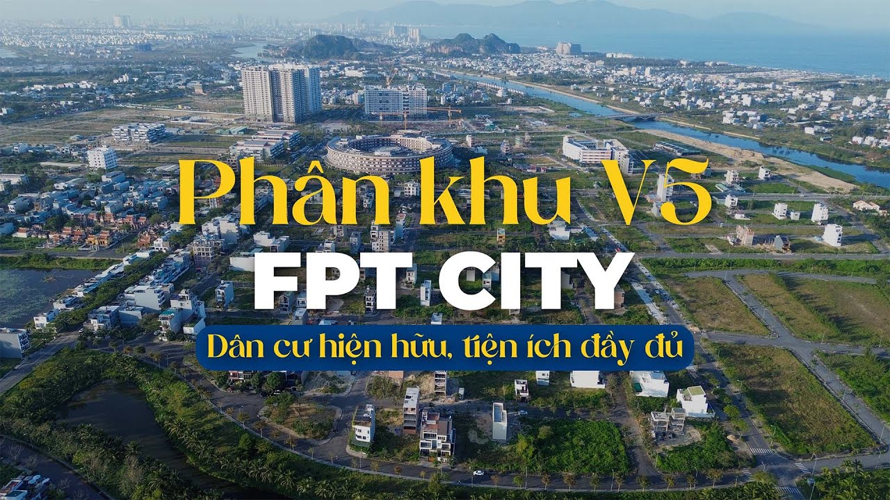 Đất phân khu V5 FPT City Đà Nẵng – Khu đô thị công nghệ, tiềm năng tăng trưởng dài hạn
