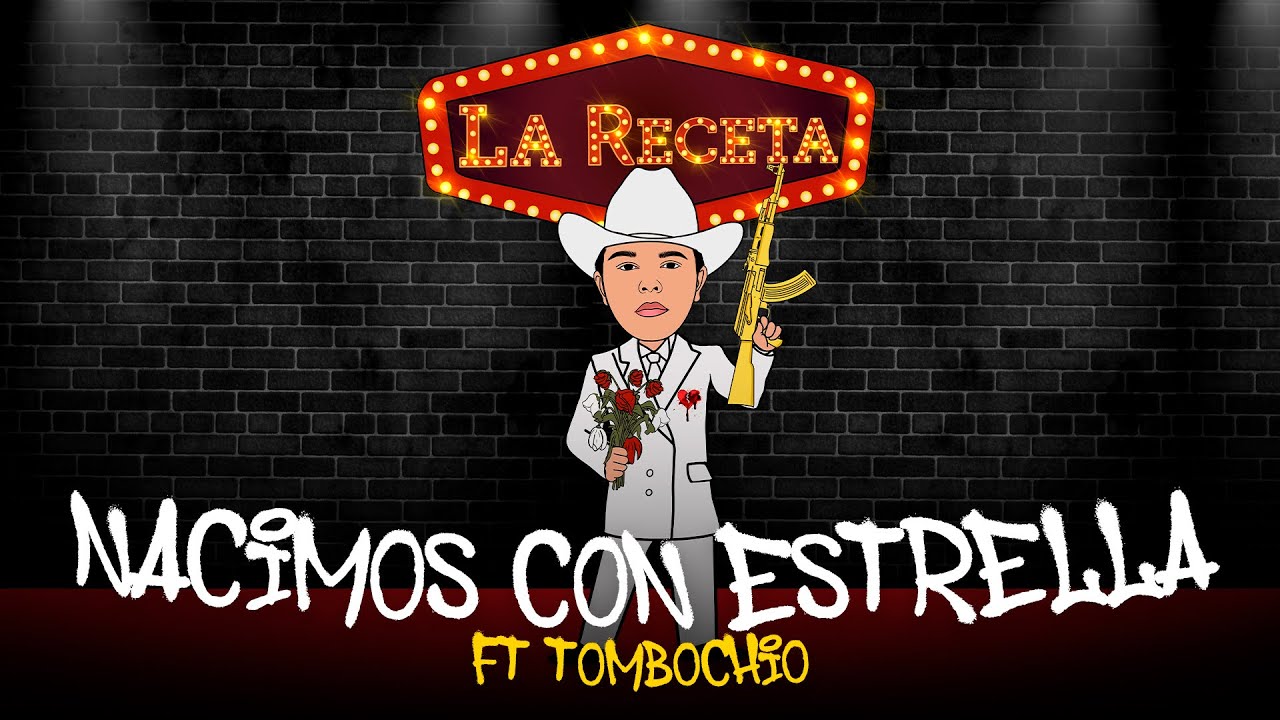 La Receta - Nacimos Con Estrella ft Tombochio (Video Lyric)