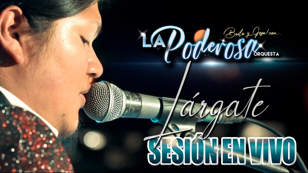 LA PODEROSA ORQUESTA || Sesión En Vivo || Lárgate | Mis Cuernos | Solo tú