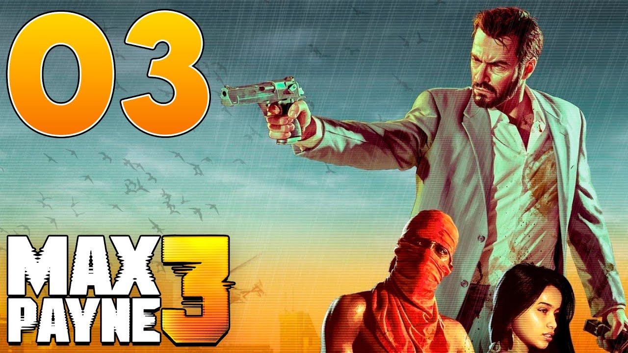 EP 03 | MAX PAYNE 3 (PC) | GAMEPLAY PT-BR