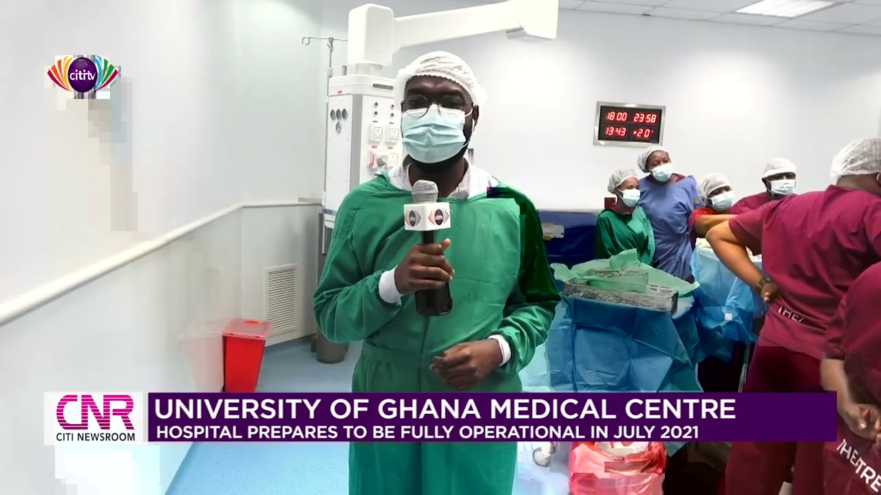 University of Ghana  medical center: Hospital prepares to be fully operational in July 2021