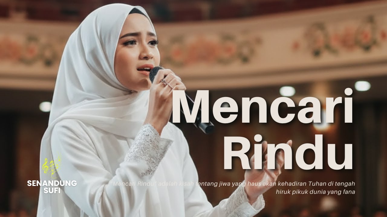 Judul Lagu: Mencari Rindu ✨ Sebuah perjalanan jiwa dalam pencarian Ilahi