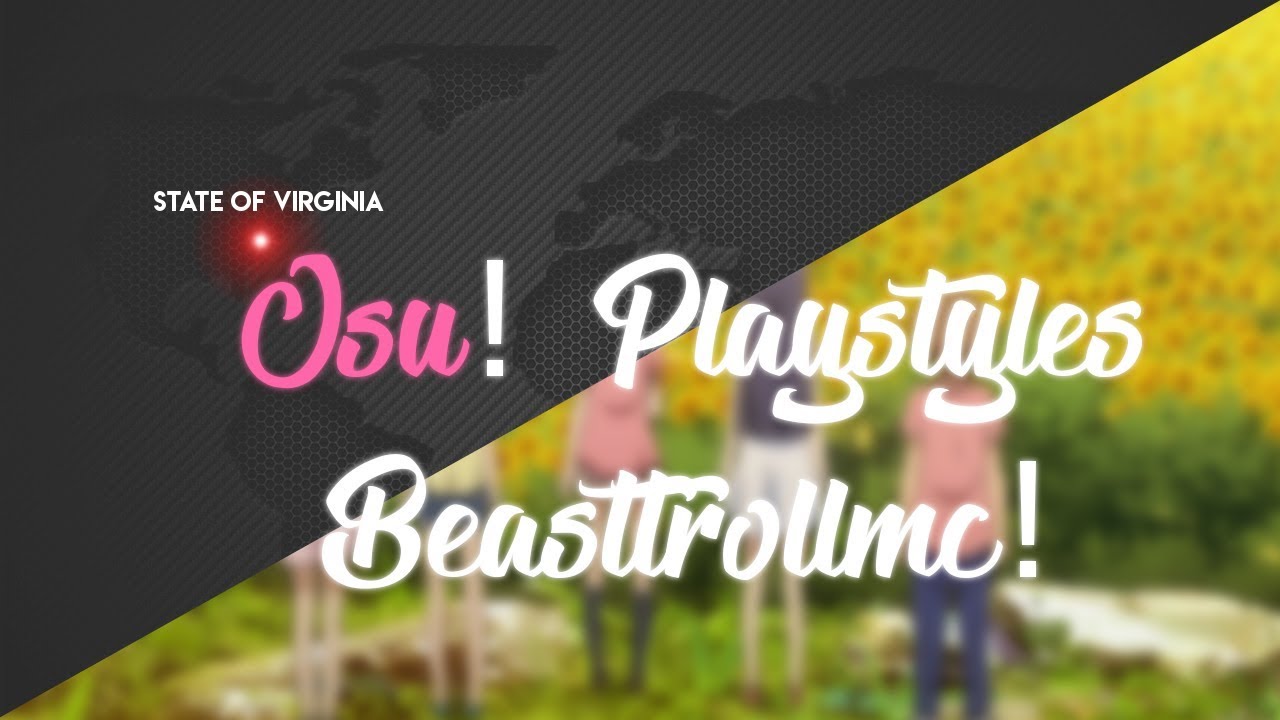 Osu! Playstyles [#3] - BeasttrollMC!