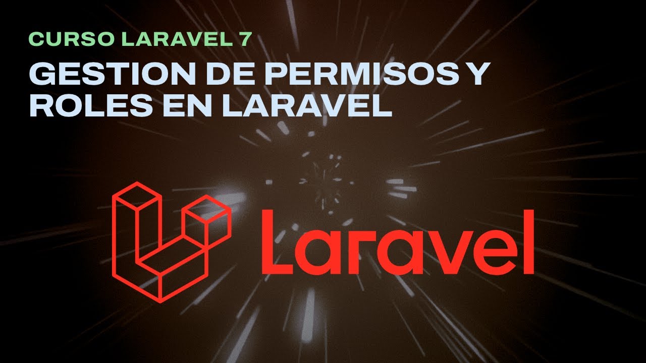 Curso Laravel 7 - Gestión de permisos y roles en Laravel