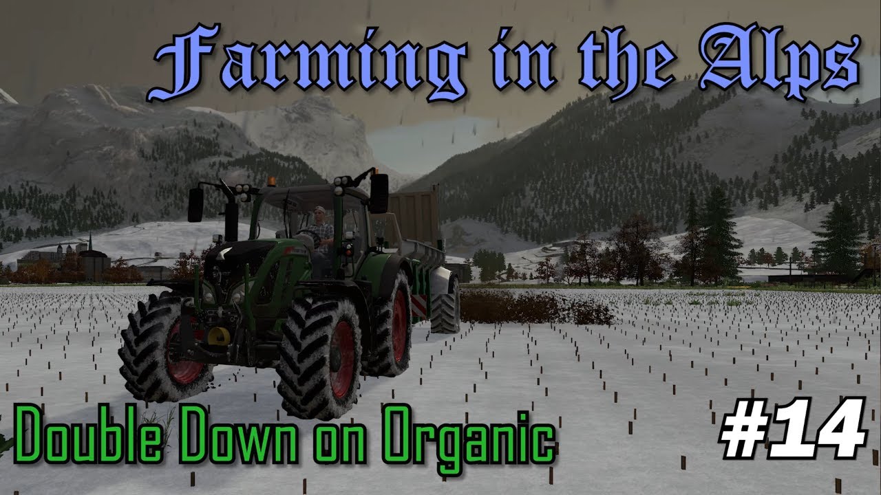 FS19 - Farming in the Alps EP14 Lets Play - Double Down on Organic Nitrogen