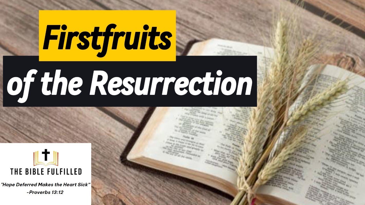 Firstfruits of the Resurrection