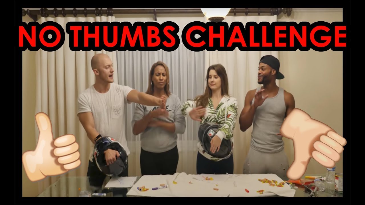 NO THUMBS CHALLENGE!