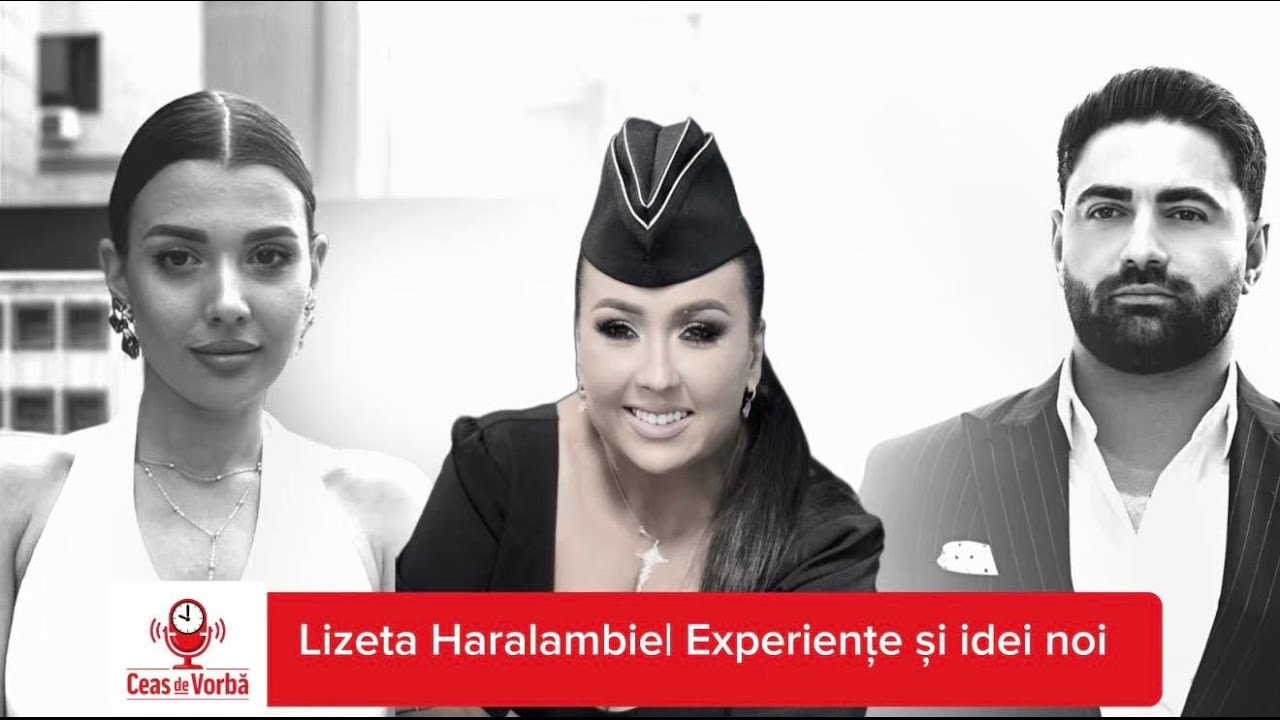 Lizeta Haralambie fără filtru la Ceas de Vorbă: carieră, loialitate, opinii care stârnesc dezbateri