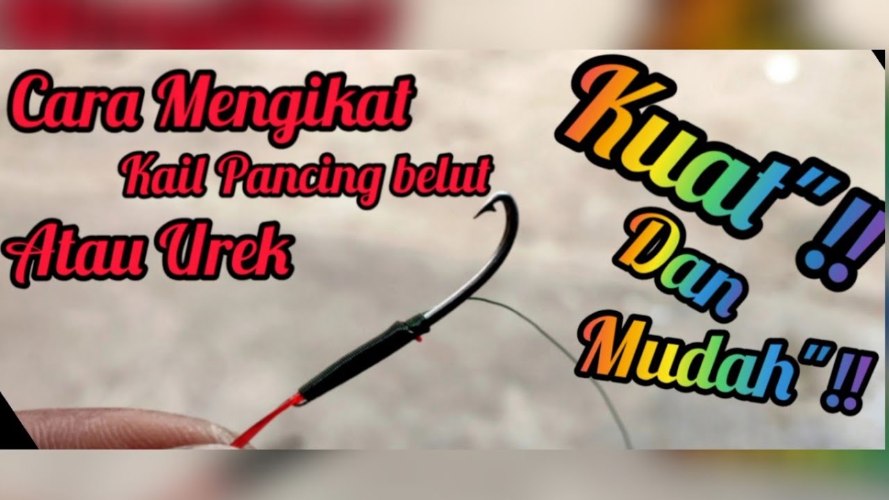 cara mengikat kail pancing belut/urek berkuwalitas dan kuat tanpa lem #JARAMBAHCHANNEL