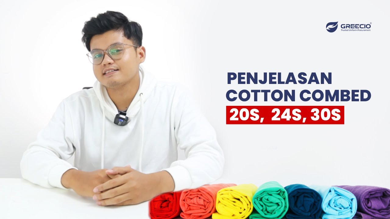 PENJELASAN COTTON COMBED 20S, 24S, 30S