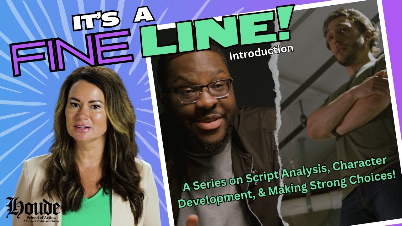 Making Strong Acting Choices | It&rsquo;s a Fine Line | Introduction