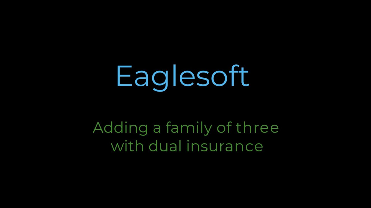 Eaglesoft Adding family of 3 dual ins NEDP