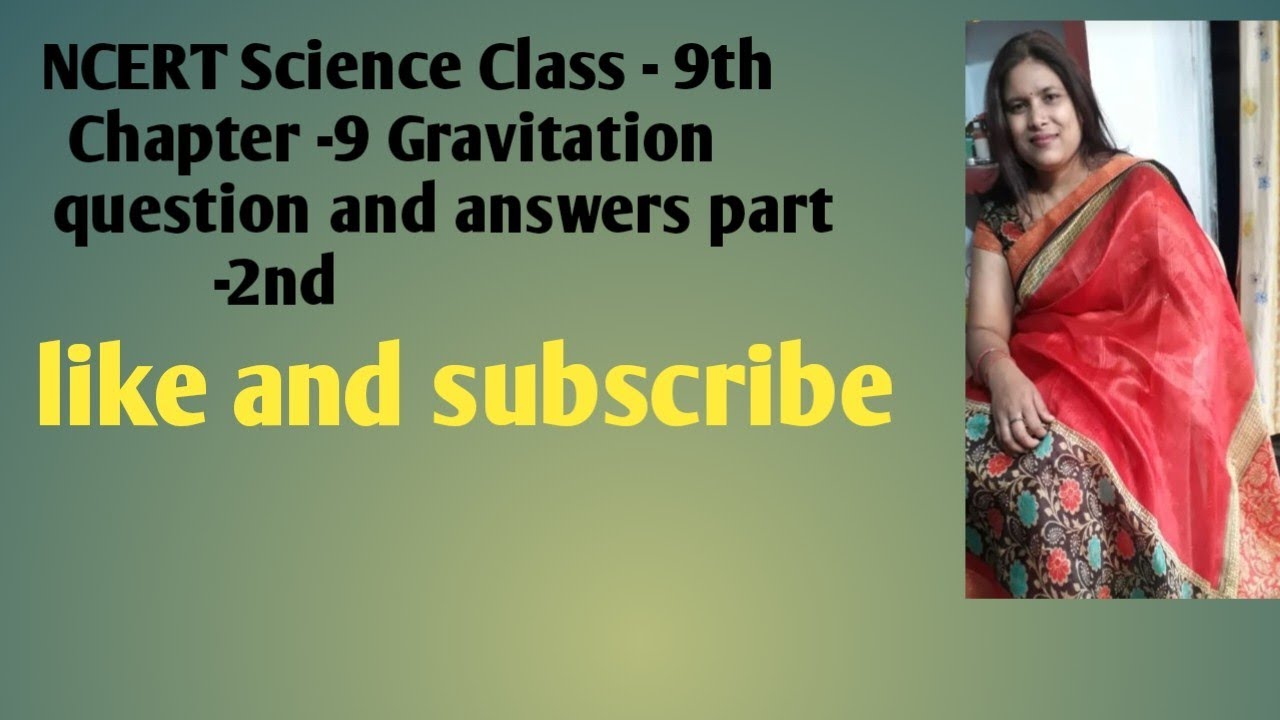 NCERT Science class -9th chapter -9 gravitation question and answers    part -2