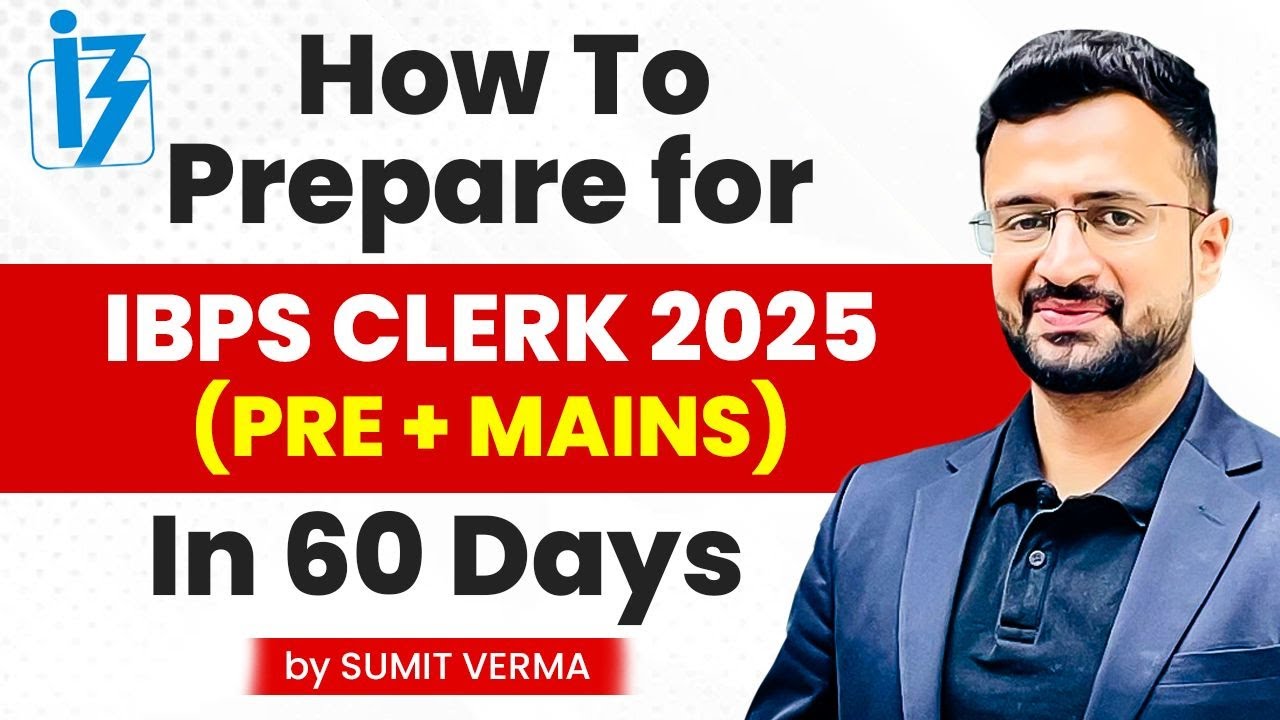 How to Prepare for IBPS Clerk In 60 Days | Detailed Study Plan | By Sumit Sir