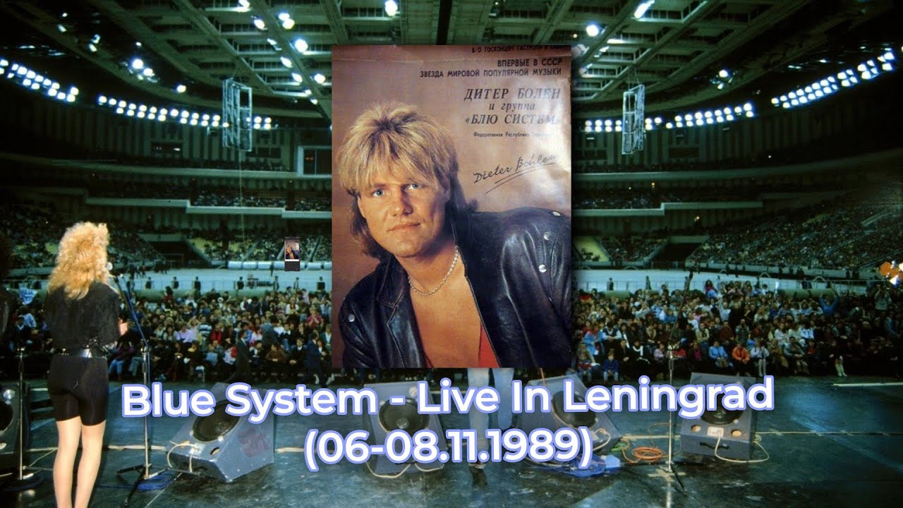 Blue System - Live In Leningrad (06-08.11.1989)
