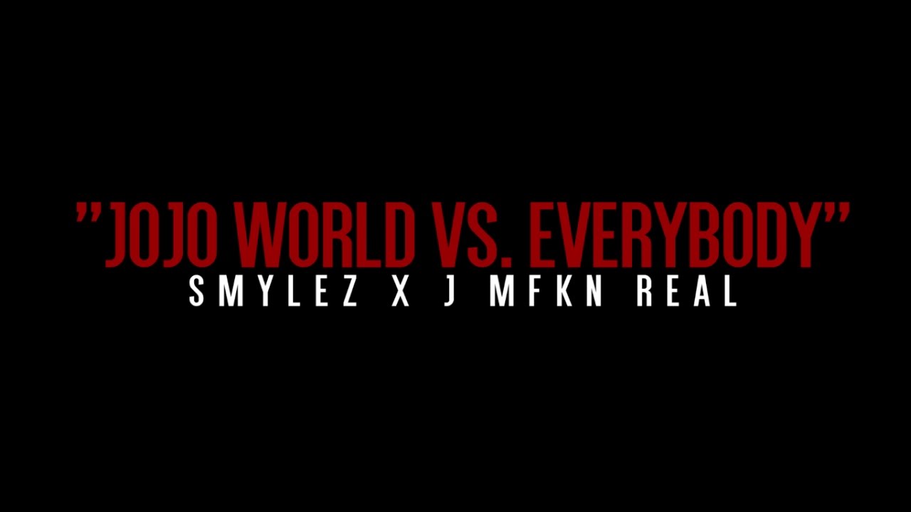 Smylez - Jojoworld Vs. Everybody ft. J Mfkn Real (Music Video)