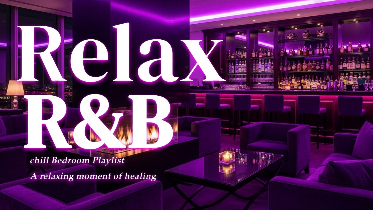 【𝐏𝐥𝐚𝐲𝐥𝐢𝐬𝐭】Chill R&B Relax Music Deep Soul✨Late Night Music, Slow Tempo Ballad Sleep Vol.19💿Relax RnB