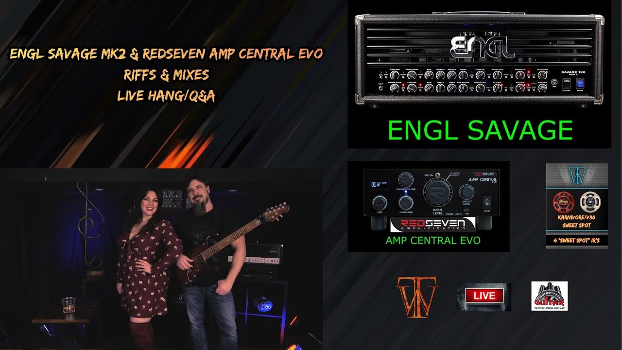ENGL SAVAGE MKII & REDSEVEN AMP CENTRAL EVO -  Live Hang/Q&A