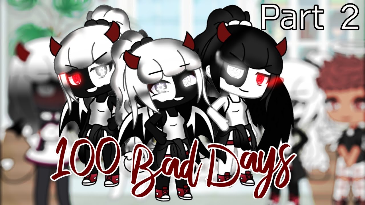 || 100 Bad Days {Part 2} Gacha life FR || •glass fire•