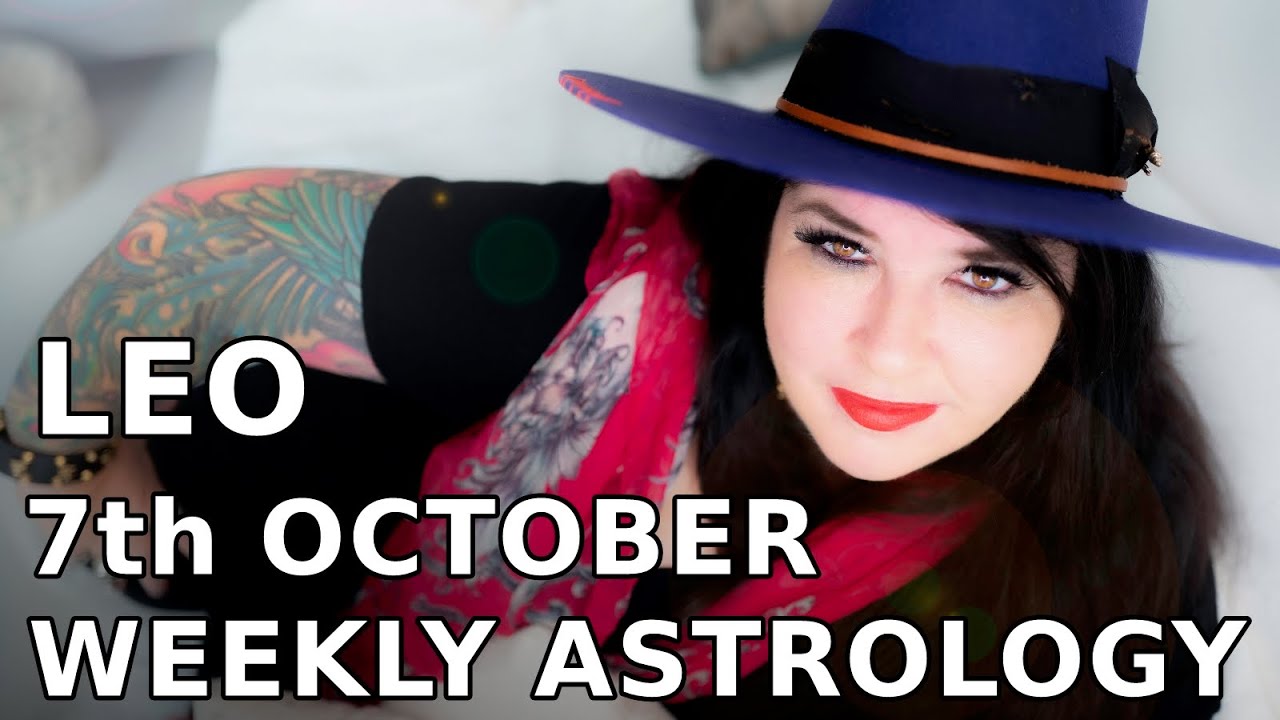 Leo Weekly Astrology  Horoscope 7th October 2019